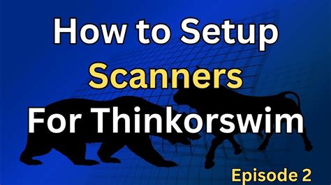 How To Set Up Scalping Scanners On Thinkorswim Youtube