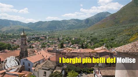 I Borghi Pi Belli Del Molise Da Visitare Assolutamente Nel