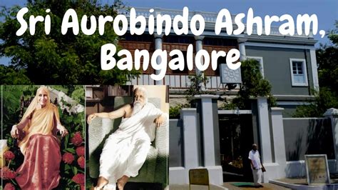 Tourist Attractions In Bangalore Sri Aurobindo Ashram Bangalore