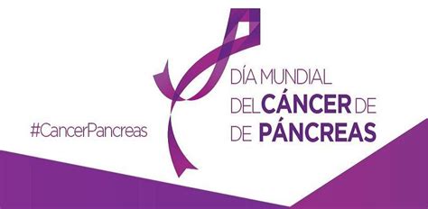 Día Mundial Del Cáncer De Páncreas Somos Pacientes