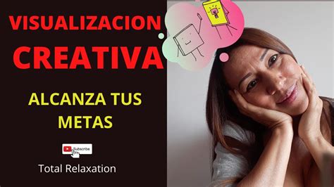 ツcomo Alcanzar 🌟tus Metas 🎓 A Través De La VisualizaciÓn Creativa 🚀