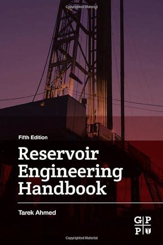 Reservoir Engineering Handbook Ahmed Tarek 9780128136492 Abebooks