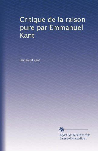 Critique De La Raison Pure Par Emmanuel Kant By Immanuel Kant Goodreads