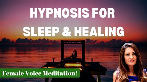 Beautiful Female Voice Hypnosis For Sleep And Healing Guided Meditation For Sleep And Healing