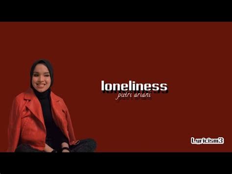 Lirik Loneliness Putri Ariani Youtube