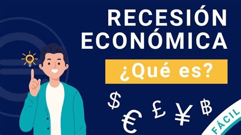 ¿cómo Entrar En Recesión ¡descubre Su Significado Y Sus Impactantes