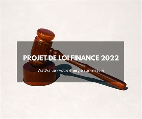 Que prévoit le projet de loi finance 2022 WattValue