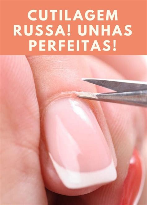 Cutilagem Russa Cutilagem Perfeita Decora O De Unha Unhas