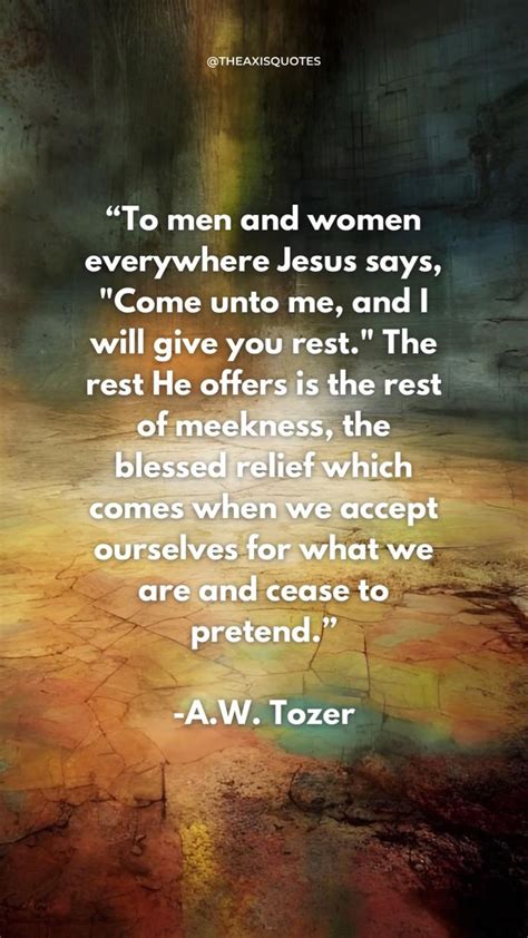 The Sweet Relief Of Ceasing To Pretend A W Tozer Quotes Faith