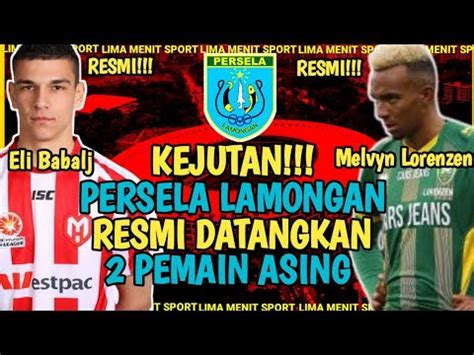 Skill Dan Goal Pemain Baru Persela Lamongan Melvyn Lorenzen Resmi