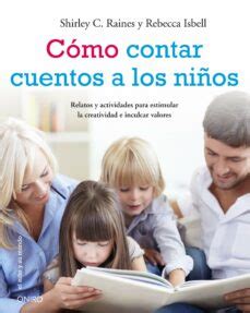 COMO CONTAR CUENTOS A LOS NIÑOS RELATOS Y ACTIVIDADES PARA ESTIM ULAR