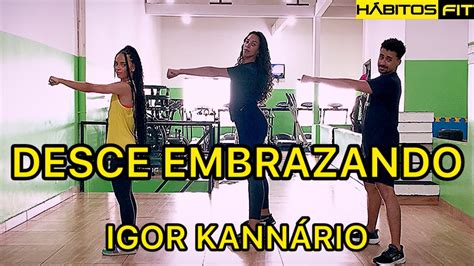 DESCE EMBRAZANDO IGOR KANNÁRIO DANÇA HÁBITOS FIT COREOGRAFIA