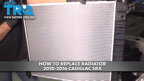 How To Replace Radiator 2010 2016 Cadillac Srx Youtube