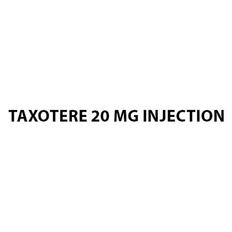 Taxotere Mg Injection At Best Price In Ahmedabad Nectar Elixir