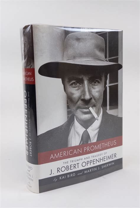 American Prometheus The Triumph And Tragedy Of J Robert Oppenheimer