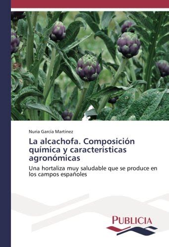 Buy La Alcachofa Composici N Qu Mica Y Caracter Sticas Agron Micas