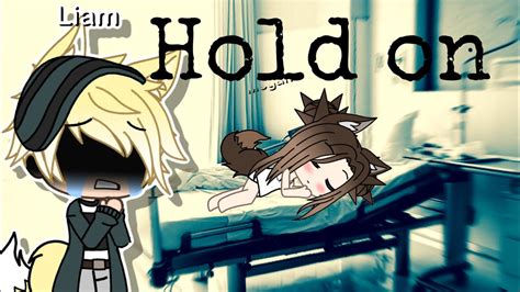 Hold On Gacha Life~ Read Description Please~ Youtube