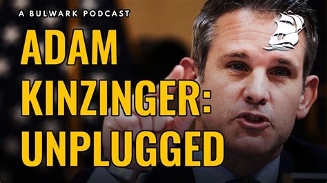 Adam Kinzinger Unplugged The Bulwark Podcast Youtube