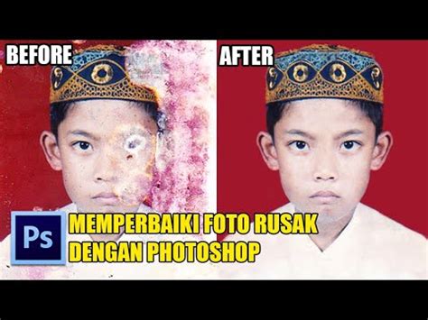 Memperbaiki Foto Rusak Dengan Photoshop Youtube