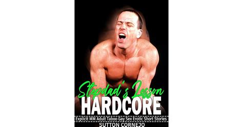 STEPDAD HARDCORE LESSON Explicit Ruthless Filthy MM Adult Taboo Gay