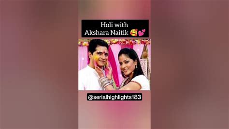 Akshara Naitik 🥰💕 Holi Celebration 🎊🎉 Ye Rishta Kya Kehlata Hai ️