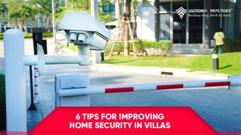 Tips For Improving Home Security In Villas Victoria