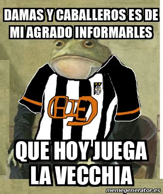 Meme Personalizado Damas Y Caballeros Es De Mi Agrado Informarles Que