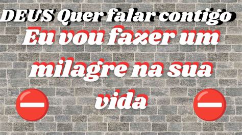 Deus Quer Falar Contigo Eu Vou Fazer Um Milagre Na Sua Vida