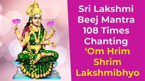 Sri Lakshmi Beej Mantra 108 Times Chanting Om Hrim Shrim Lakshmibhyo