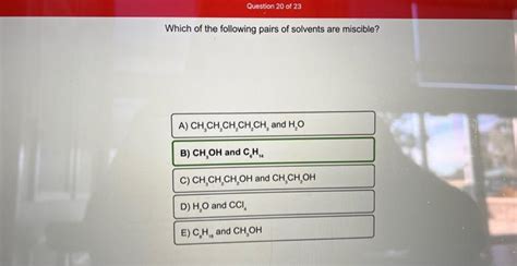 Solved Which Of The Following Pairs Of Solvents Are Chegg