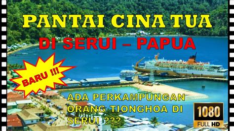 Pantai Cina Tua Di Serui Papua YouTube