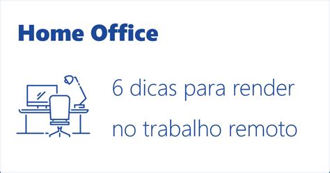 Guia Do Home Office 6 Dicas Para Manter A Produtividade No Trabalho