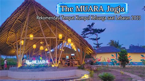 The Muara Jogja Resto Unik Di Muara Kali Opak Youtube