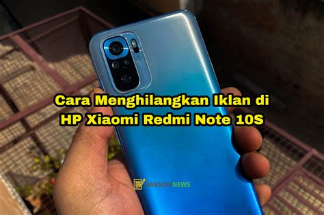 Cara Menghilangkan Iklan Di Hp Xiaomi Redmi Note S Hanson Co Id