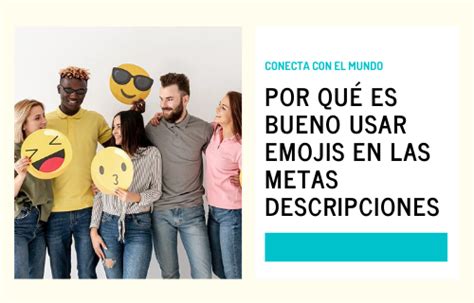 Por Qué Es Bueno Usar Emojis En Las Metas Descripciones ️