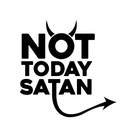 Not Today Satan Vinyl Decal Custom Vinyl Decal Satan Custom Vinyl