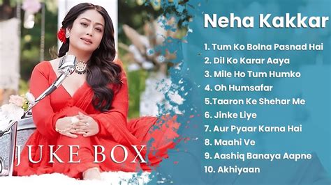 Top Songs Of Neha Kakkar Best Of Neha Kakkar Songs Lovesong