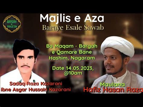 Live Majlis E Aza Baraye Esale Sawab Marhoom Sadaq Raza