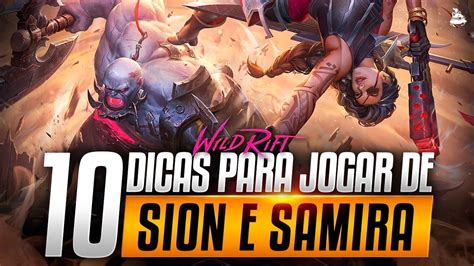 10 DICAS PARA JOGAR BEM DE SION E SAMIRA NO WILD RIFT NOVOS CAMPEÕES