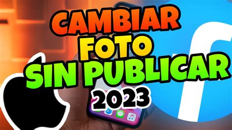 Como CAMBIAR La FOTO De PERFIL De FACEBOOK Sin Que Se PUBLIQUE 2023