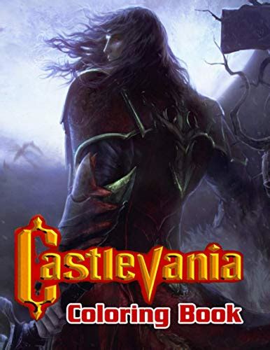 Castlevania Coloring Book A Creative Coloring Book Suitable For Fans Of All Ages Who Love