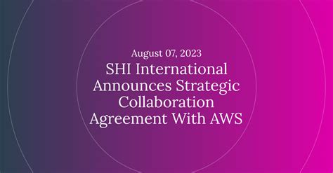 Shi Announces Strategic Collaboration Agreement With Aws