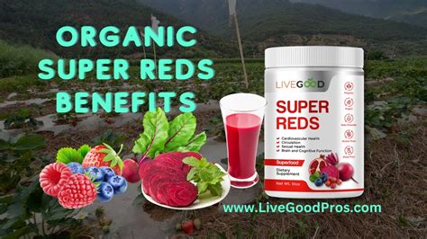 Benefits Of The LiveGood Organic Super Reds Buy At LiveGoodPros