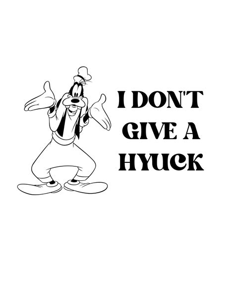 I Don T Give A Hyuck Goofy Shirt Wdw Shirt Svg Png Pdf Etsy