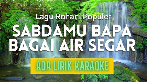 Lagu Rohani Sabdamu Bapa Bagai Air Segar Lirik Youtube