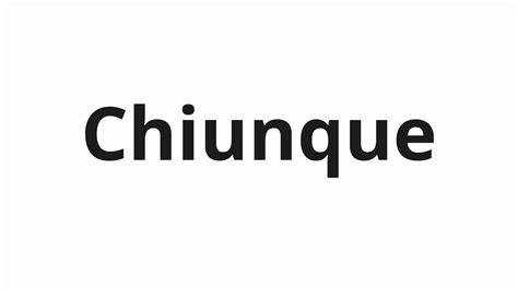 How To Pronounce Chiunque Youtube