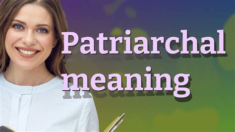 Patriarchal Meaning Of Patriarchal Youtube