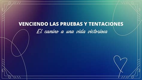 Venciendo Las Pruebas Y Tentaciones Prédica y Alabanza Domingo 5 De