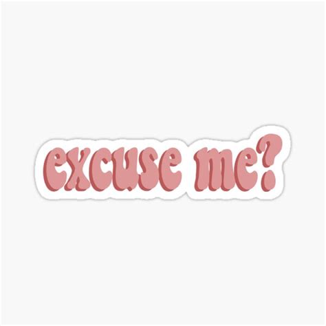 Excuse Me Sticker Sticker By Apicard2020 Redbubble