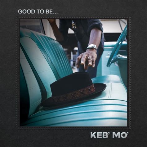 Keb Mo Kevin Moore Good To Be Cd Cd